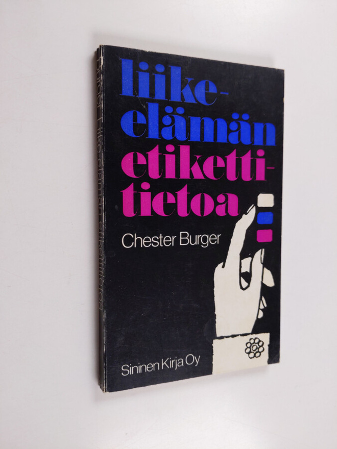Chester Burger : Liike-elämän etikettitietoa : Lyhennelmä...