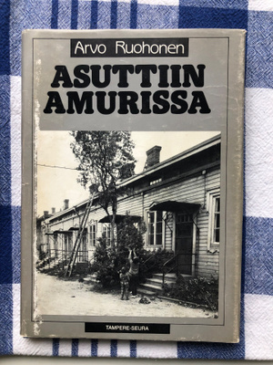 Ruohonen: Asuttiin Amurissa. 1988. 1.p.