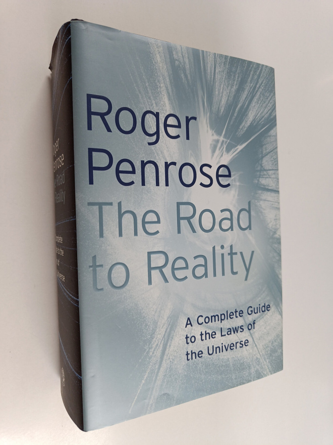 Roger Penrose : The Road to Reality : A Complete Guide to...