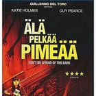Älä Pelkää Pimeää Blu-ray - pikkukuva 1