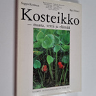 Kari Soveri ym. : Kosteikko - maata, vettä ja elämää - pikkukuva 1