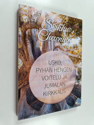 Sirkku Chewning : Usko, Pyhän Hengen voitelu ja Jumalan k...