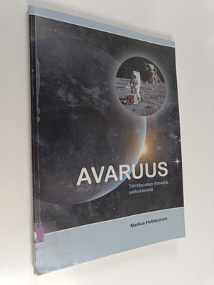 Markus Hotakainen : Avaruus : tähtitaivaan ihmeitä selkok...