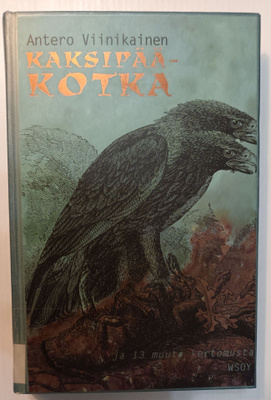 Antero Viinikainen: Kaksipääkotka, Wsoy 2000, 1.p.