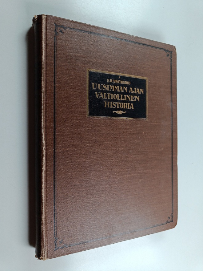 K. R. Brotherus : Uusimman ajan valtiollinen historia : m...