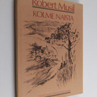 Robert Musil : Kolme naista - pikkukuva 1