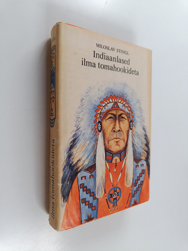 Miloslav Stingl : Indiaanlased ilma tomahookideta