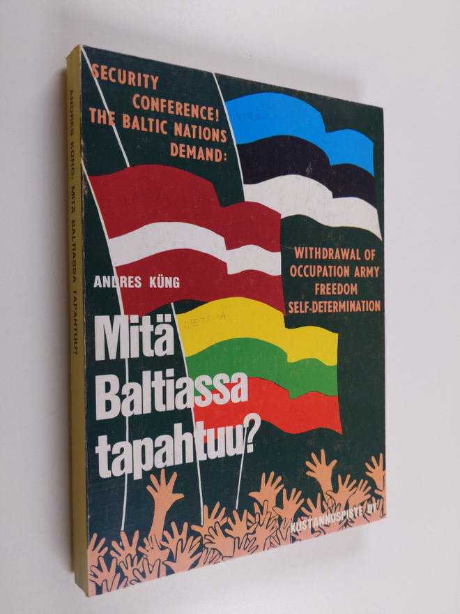 Andres Kung : Mitä Baltiassa tapahtuu