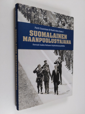 Jaakko Valtanen : Suomalainen maanpuolustajana : Kenraali...