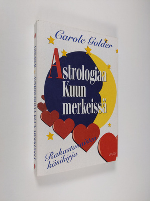 Carol Golder : Astrologiaa kuun merkeissä : rakastavaiste...
