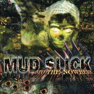 MUD SLICK - Into the nowhere CD