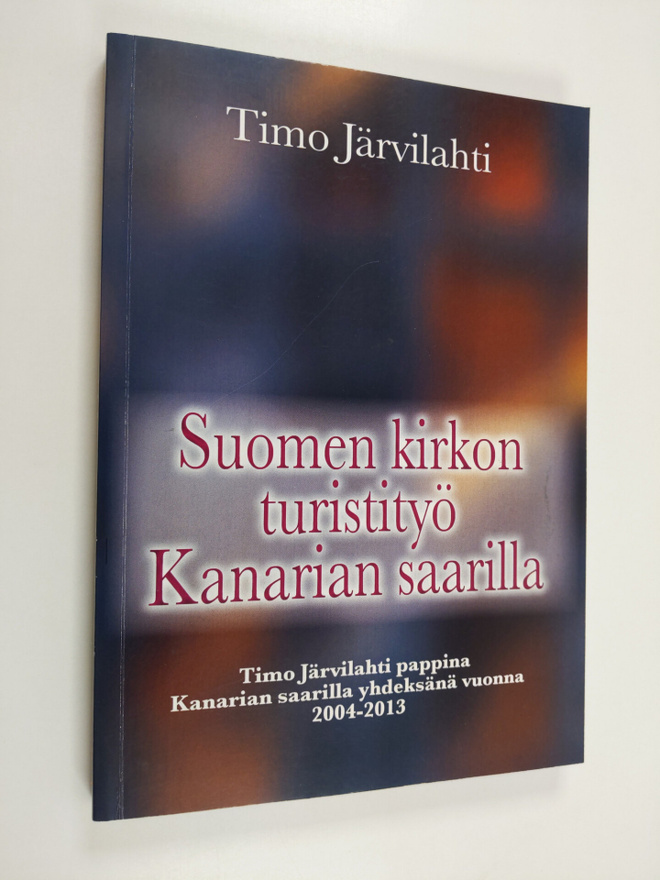 Timo Järvilahti : Suomen kirkon turistityö Kanarian saari...