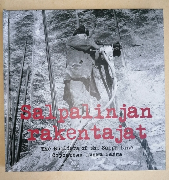 Salpalinjan Rakentajat The Builders of the Salpa line