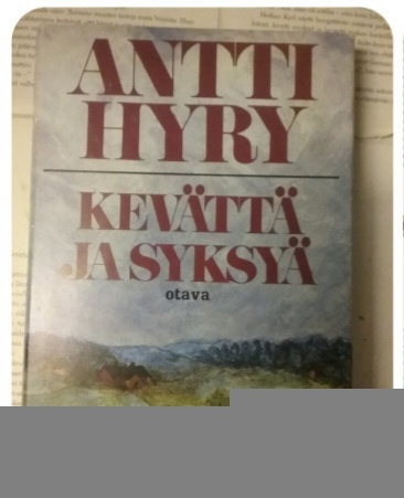 Antti Hyry - Kevättä ja syksyä (sid.)