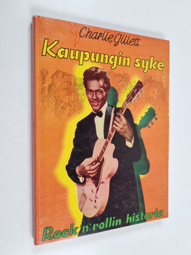 Charlie Gillett : Kaupungin syke : rock 'n' rollin histor...