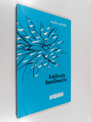 Maila Pöyliö : Kaikesta huolimatta