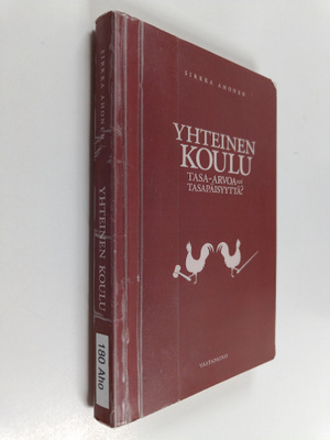 Sirkka Ahonen : Yhteinen koulu - tasa-arvoa vai tasapäisy...