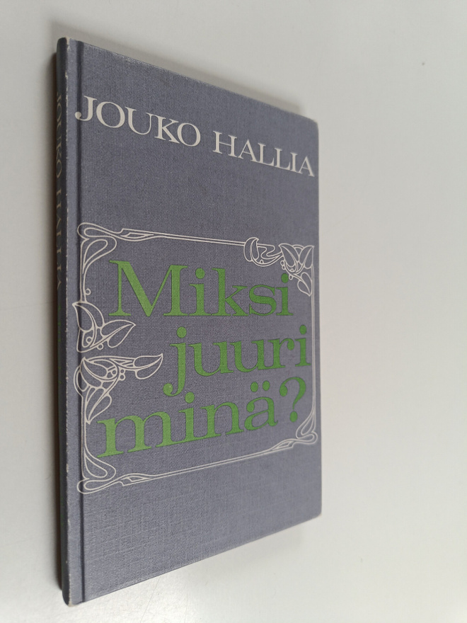 Jouko Hallia : Miksi juuri minä? : sairaalle ja hänen läh...