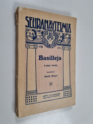 Martti Wuori : Basilleja : 3-näytöksinen ilveily