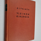 A. J. Palmen : Yleinen kirurgia : lyhyt oppikirja lääketi... - pikkukuva 1
