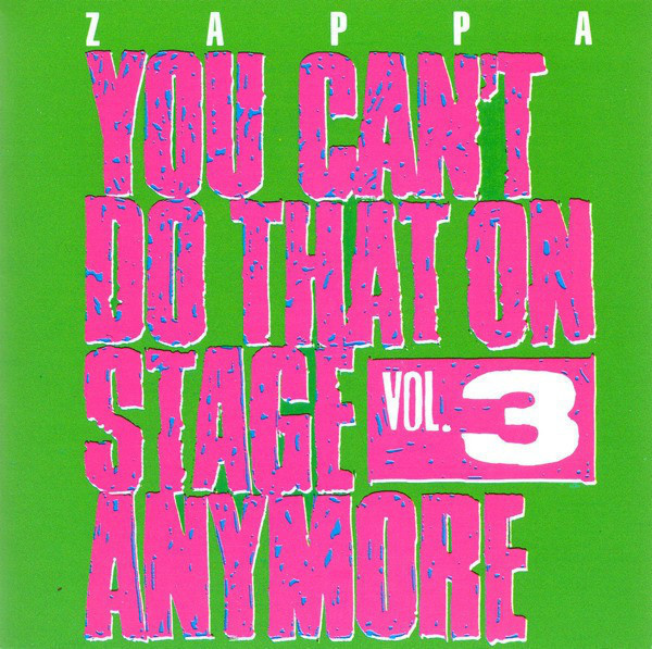Zappa - You Can't Do That On Stage Anymore Vol. 3