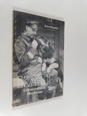 Sulo Oksanen : Kati : ensimmäiseni = min första (signeera...