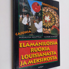 Mirjaliisa Nuuttila : Elämäniloisia ruokia Louisianasta j... - pikkukuva 1