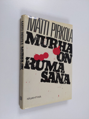 Matti Pirkola : Murha on ruma sana : jännitysromaani (sig...