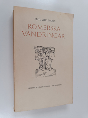Emil Zilliacus : Romerska vandringar och raster vid vinbr...