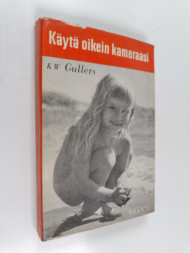 K. W. Gullers : Käytä oikein kameraasi