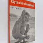 K. W. Gullers : Käytä oikein kameraasi - pikkukuva 1