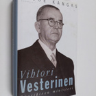 Lasse Kangas : Vihtori Vesterinen : Paasikiven ministeri - pikkukuva 1