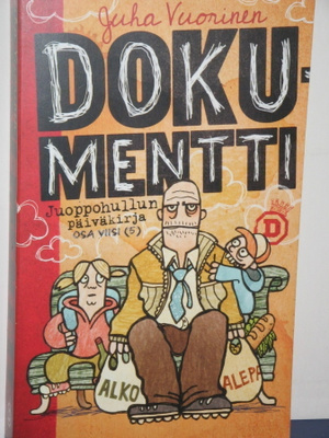 Juha Vuorinen : Juoppohullun päiväkirja 5 DOKU-MENTTI