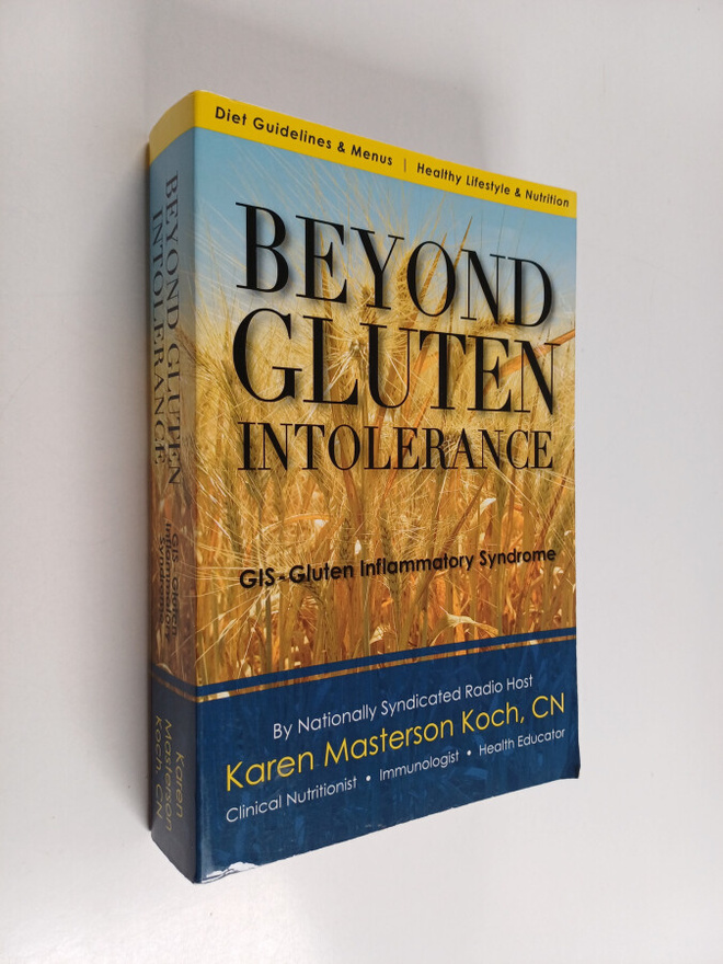 Karen Masterson Koch : Beyond Gluten Intolerance - GIS, G...