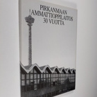 Toive Pietarinen : Pirkanmaan Ammattioppilaitos 1960-1990 - pikkukuva 1