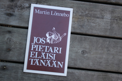 Martin Lönnebo JOS PIETARI ELÄISI TÄNÄÄN T1