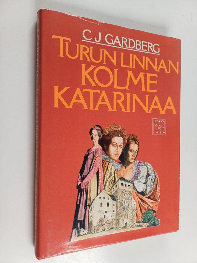 C. J. Gardberg : Turun linnan kolme Katarinaa