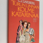 C. J. Gardberg : Turun linnan kolme Katarinaa - pikkukuva 1