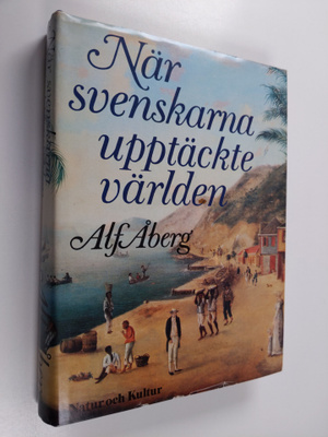 Alf Aberg : När svenskarna upptäckte världen : från vikin...