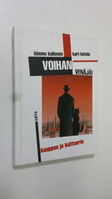 Kimmo Kallonen : Voihan Venäjä! : kauppaa ja kulttuuria
