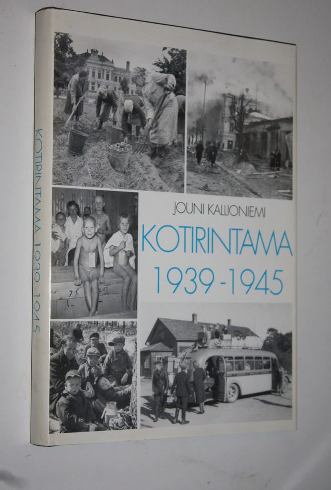 Jouni Kallioniemi : Kotirintama 1939-1945