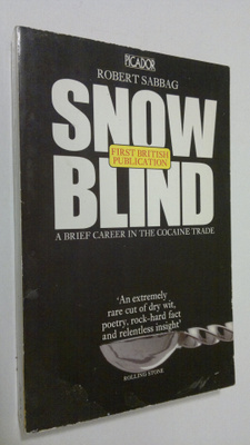 Robert T. Sabbag : Snow blind : a brief career in the coc...