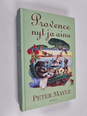 Peter Mayle : Provence nyt ja aina