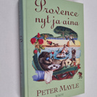 Peter Mayle : Provence nyt ja aina - pikkukuva 1