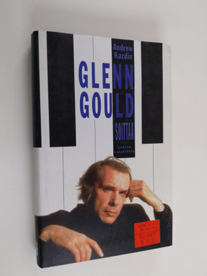 Andrew Kazdin : Glenn Gould soittaa : luovaa valehtelua
