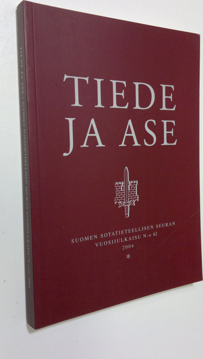 Tiede ja ase nro 62, 2004: Suomen sotatieteellisen seuran...