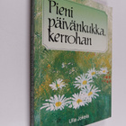 Ulla Jokela : Pieni päivänkukka, kerrohan - pikkukuva 1