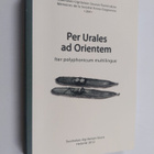 Tiina Hyytiäinen : Per Urales Ad Orientem - Iter Polyphon... - pikkukuva 1