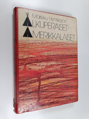 Markku Henriksson : Alkuperäiset amerikkalaiset : Yhdysva...