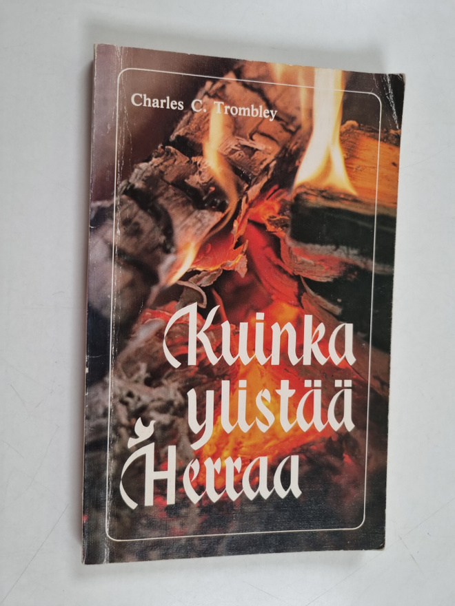 Charles Trombley : Kuinka ylistää Herraa